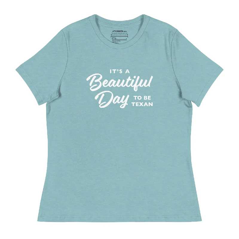 Beautiful Day to Be Texan Women's Relaxed T-shirt Fitted T-Shirt Seamless Stretchy