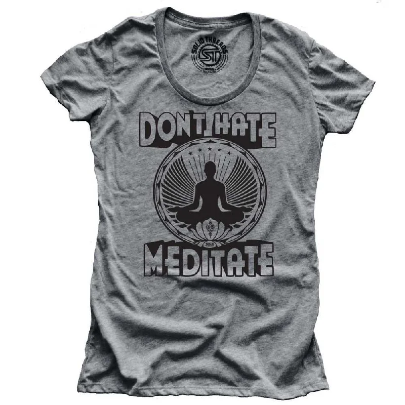 Women's Don't Hate Meditate T-shirt Cashmere Blend Cotton Blend Poly Blend