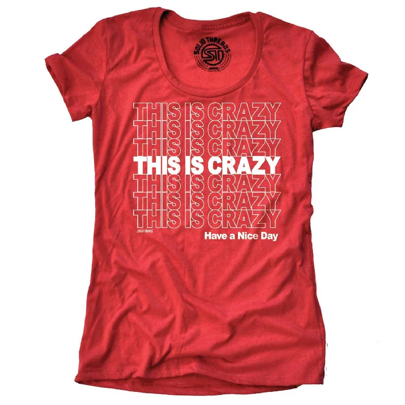 Women's This is Crazy, Have a Nice Day T-shirt Graphic Embroidered Appliqued