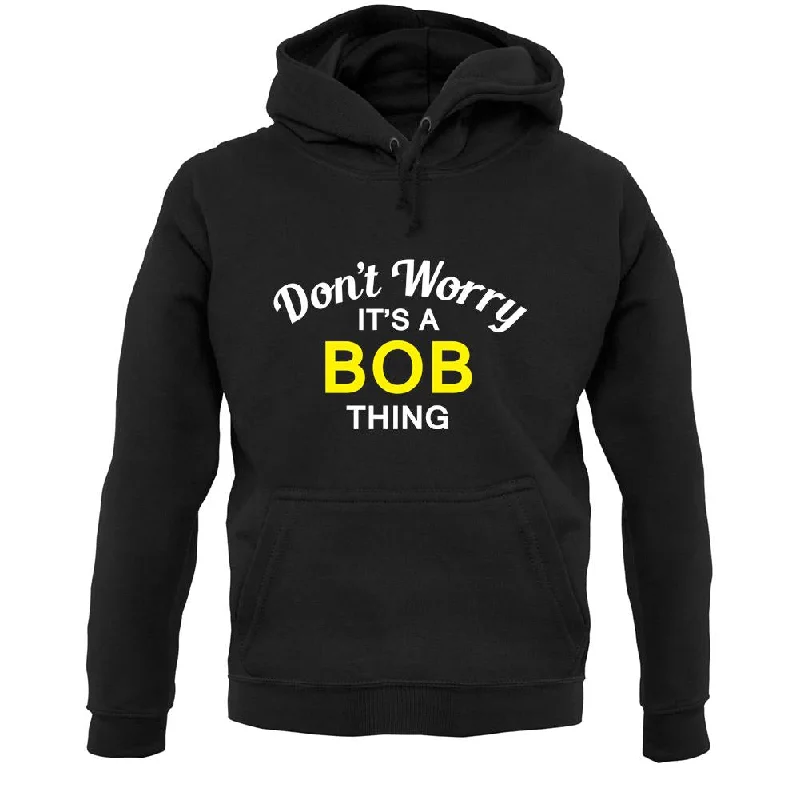 Don't Worry It's a BOB Thing! Unisex Hoodie Hoodie with Slit Hem Functional Movement