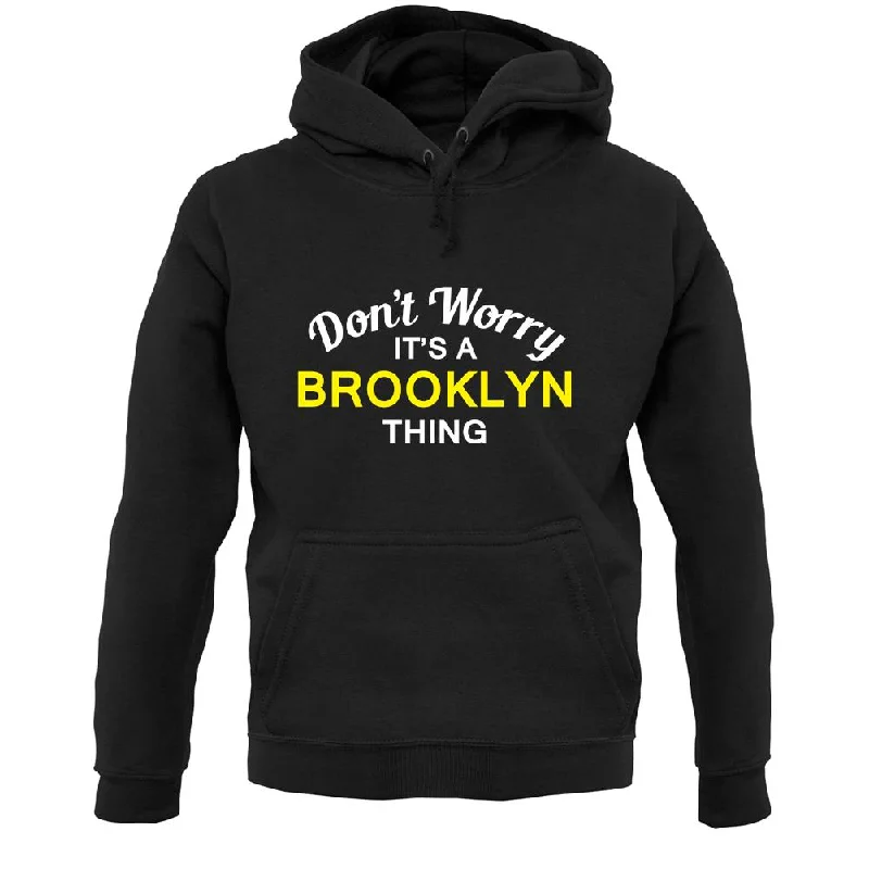 Don't Worry It's a BROOKLYN Thing! Unisex Hoodie Hoodie with Raglan Sleeves Sporty Comfortable