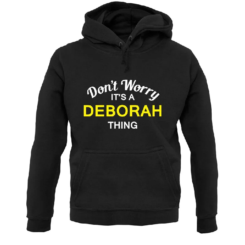 Don't Worry It's a DEBORAH Thing! Unisex Hoodie Hoodie with Embroidery Detailed Premium