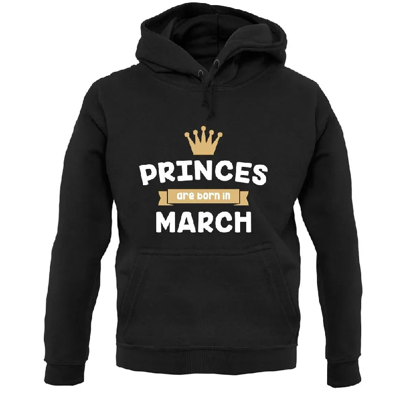 Princes Are Born In March Unisex Hoodie Hoodie with Front Slit Layering Stylish